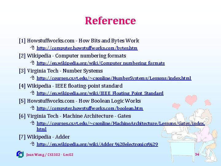 Reference [1] Howstuffworks. com - How Bits and Bytes Work 8 http: //computer. howstuffworks.