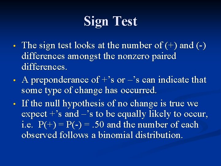 Sign Test • • • The sign test looks at the number of (+)