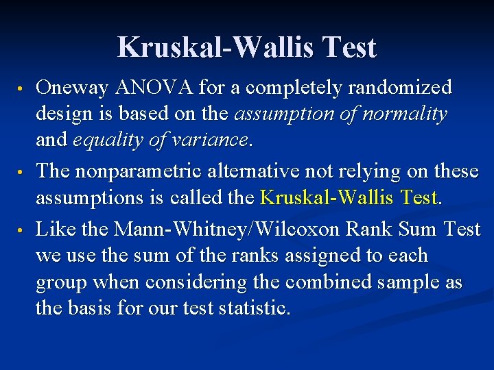 Kruskal-Wallis Test • • • Oneway ANOVA for a completely randomized design is based