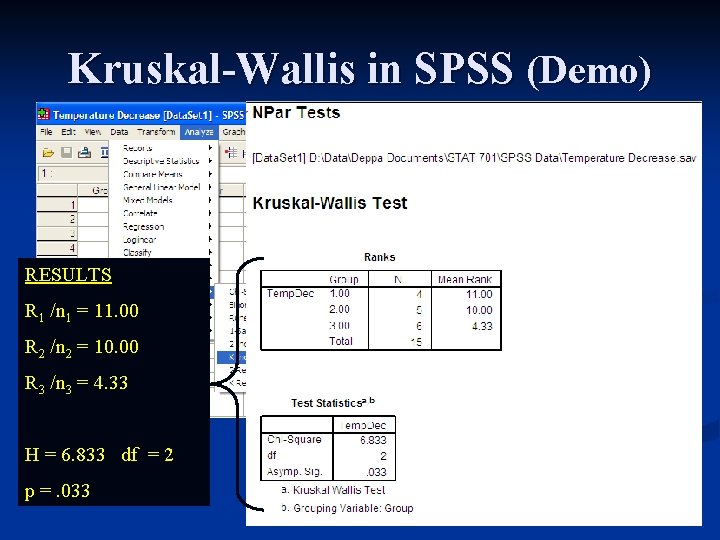 Kruskal-Wallis in SPSS (Demo) RESULTS R 1 /n 1 = 11. 00 R 2