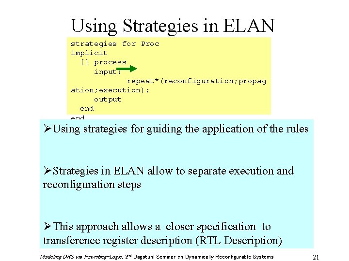 Using Strategies in ELAN strategies for Proc implicit [] process input; repeat*(reconfiguration; propag ation;