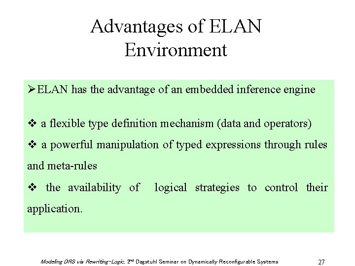 Advantages of ELAN Environment ØELAN has the advantage of an embedded inference engine v