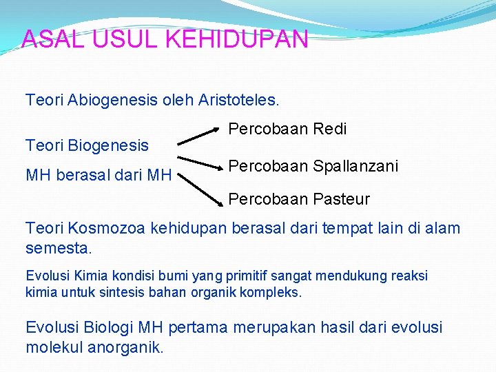 ASAL USUL KEHIDUPAN Teori Abiogenesis oleh Aristoteles. Teori Biogenesis MH berasal dari MH Percobaan