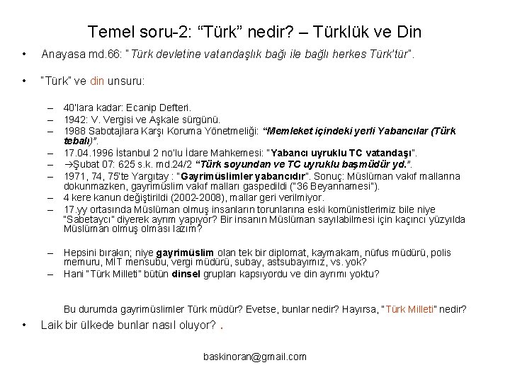 Temel soru-2: “Türk” nedir? – Türklük ve Din • Anayasa md. 66: “Türk devletine