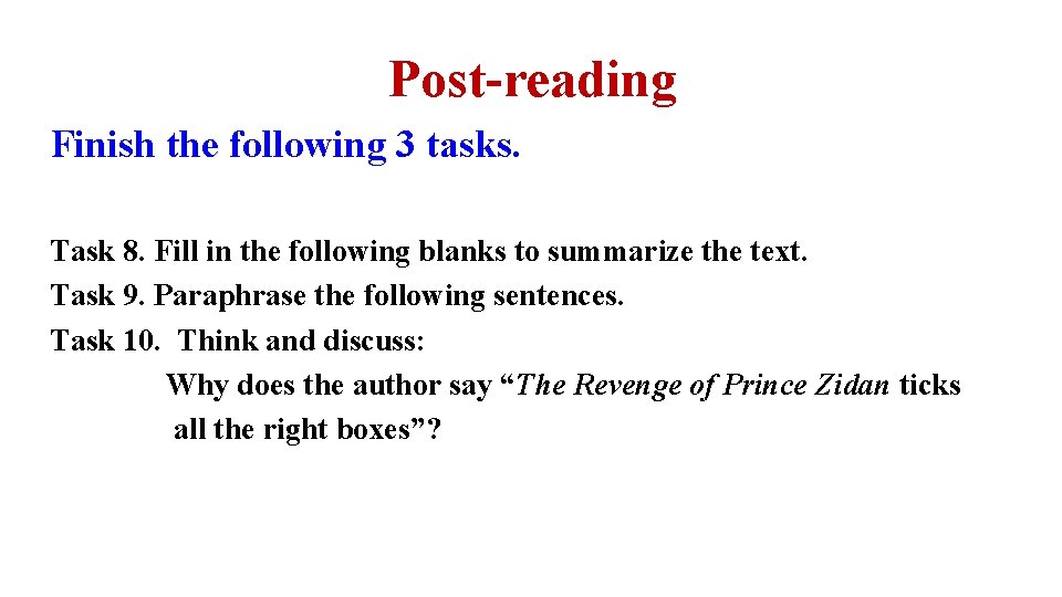 Post-reading Finish the following 3 tasks. Task 8. Fill in the following blanks to