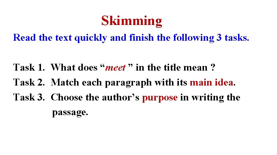 Skimming Read the text quickly and finish the following 3 tasks. Task 1. What