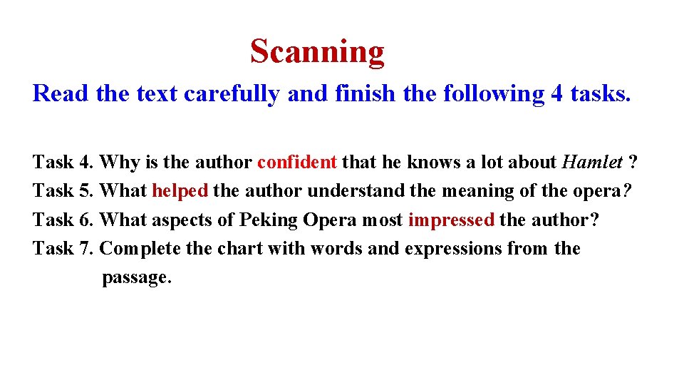 Scanning Read the text carefully and finish the following 4 tasks. Task 4. Why
