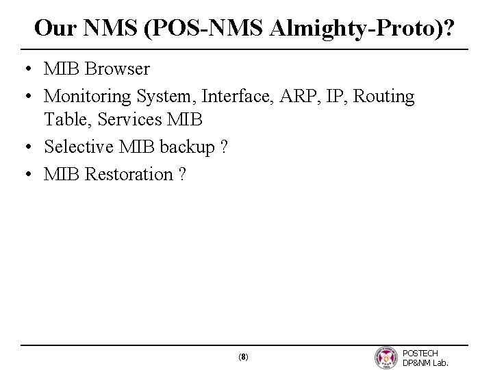 Our NMS (POS-NMS Almighty-Proto)? • MIB Browser • Monitoring System, Interface, ARP, IP, Routing