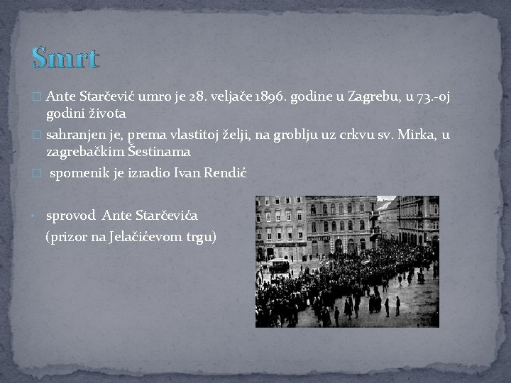 Smrt � Ante Starčević umro je 28. veljače 1896. godine u Zagrebu, u 73.