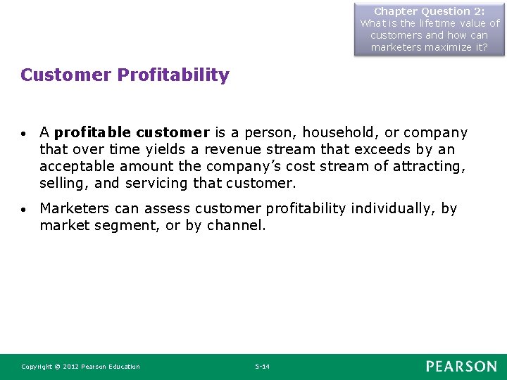 Chapter Question 2: What is the lifetime value of customers and how can marketers Chapter Question 2: What is the lifetime value of customers and how can marketers