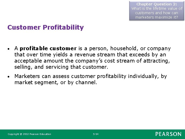 Chapter Question 2: What is the lifetime value of customers and how can marketers