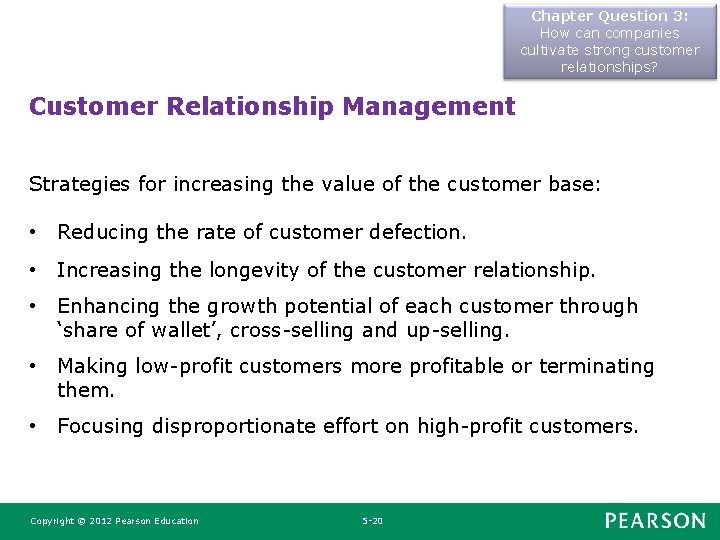 Chapter Question 3: How can companies cultivate strong customer relationships? Customer Relationship Management Strategies