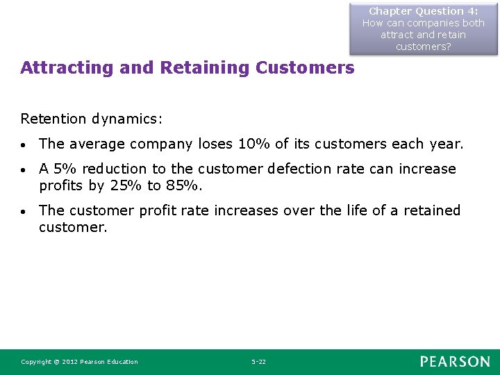 Chapter Question 4: How can companies both attract and retain customers? Attracting and Retaining