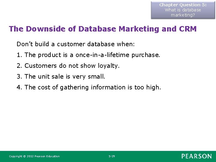 Chapter Question 5: What is database marketing? The Downside of Database Marketing and CRM