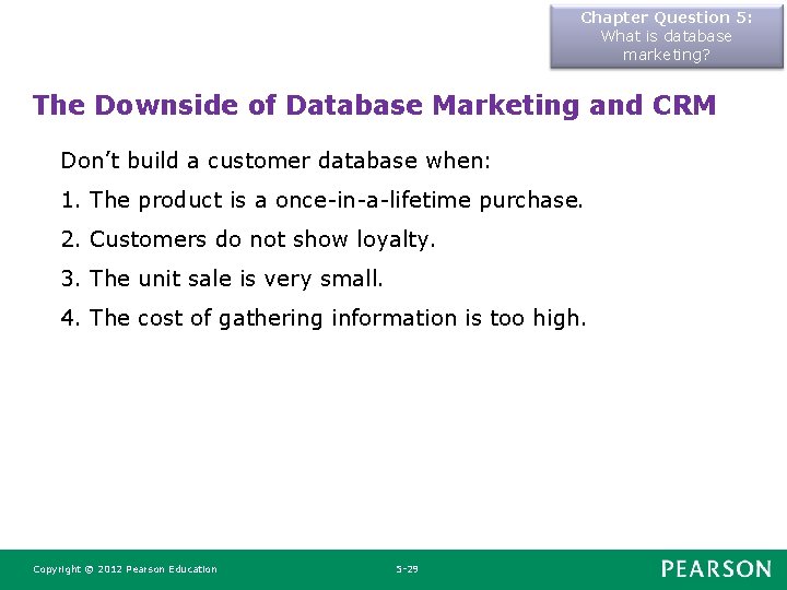 Chapter Question 5: What is database marketing? The Downside of Database Marketing and CRM Chapter Question 5: What is database marketing? The Downside of Database Marketing and CRM