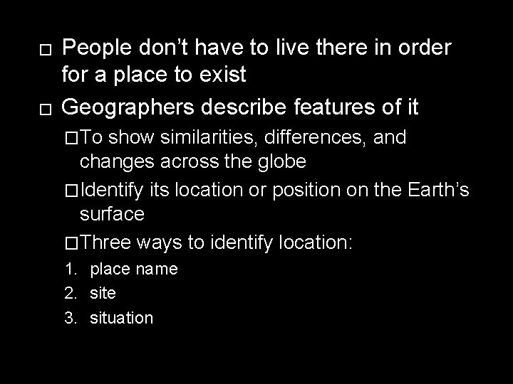 � � People don’t have to live there in order for a place to � � People don’t have to live there in order for a place to
