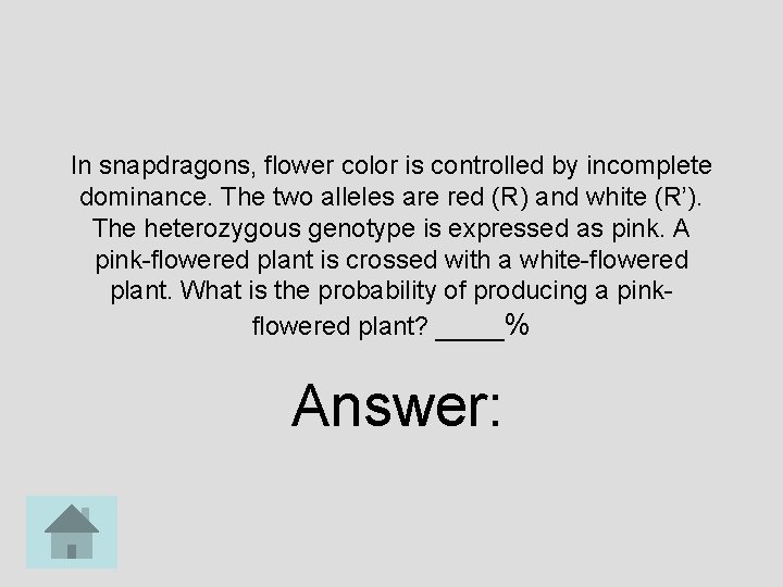 In snapdragons, flower color is controlled by incomplete dominance. The two alleles are red