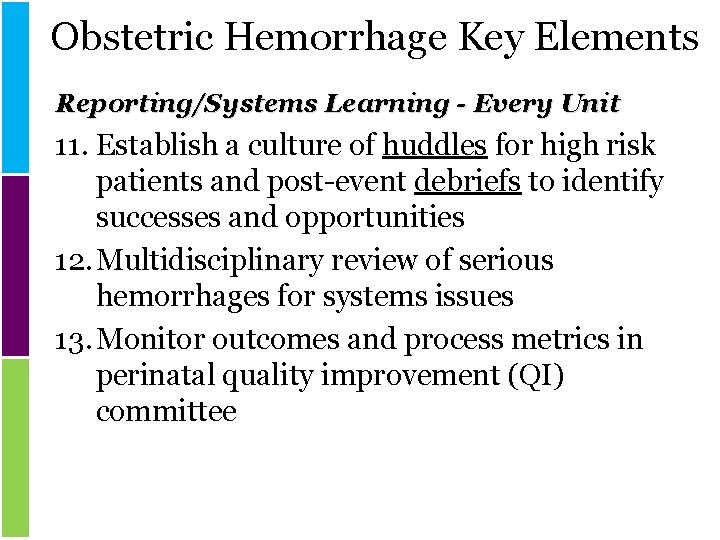 Obstetric Hemorrhage Key Elements Reporting/Systems Learning - Every Unit 11. Establish a culture of