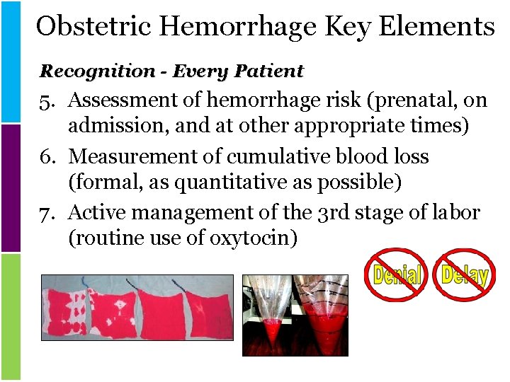 Obstetric Hemorrhage Key Elements Recognition - Every Patient 5. Assessment of hemorrhage risk (prenatal,