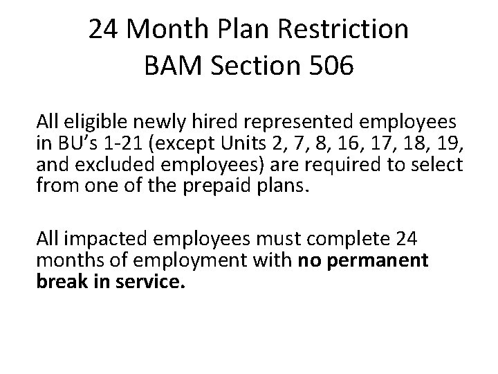 24 Month Plan Restriction BAM Section 506 All eligible newly hired represented employees in