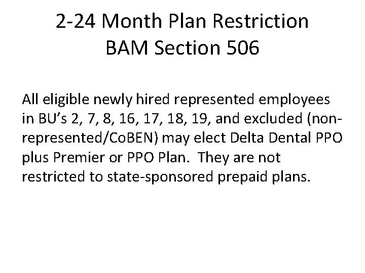 2 -24 Month Plan Restriction BAM Section 506 All eligible newly hired represented employees