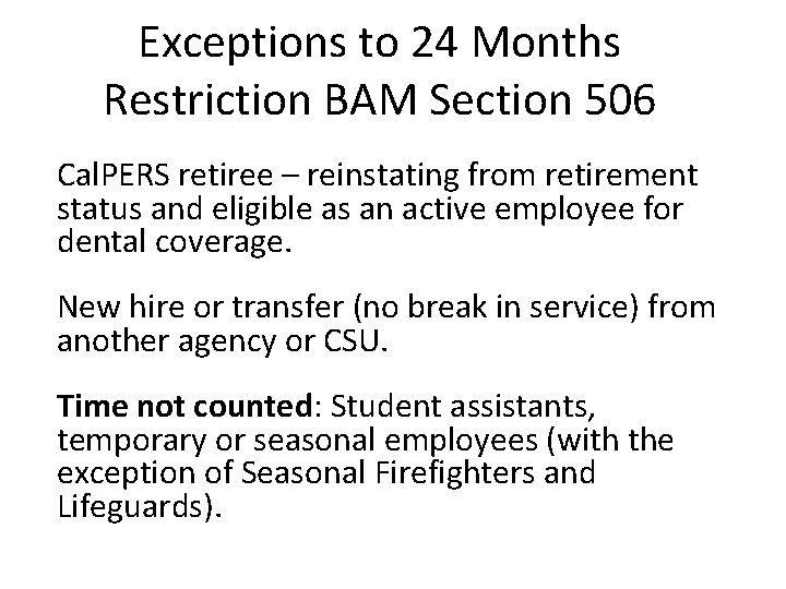 Exceptions to 24 Months Restriction BAM Section 506 Cal. PERS retiree – reinstating from