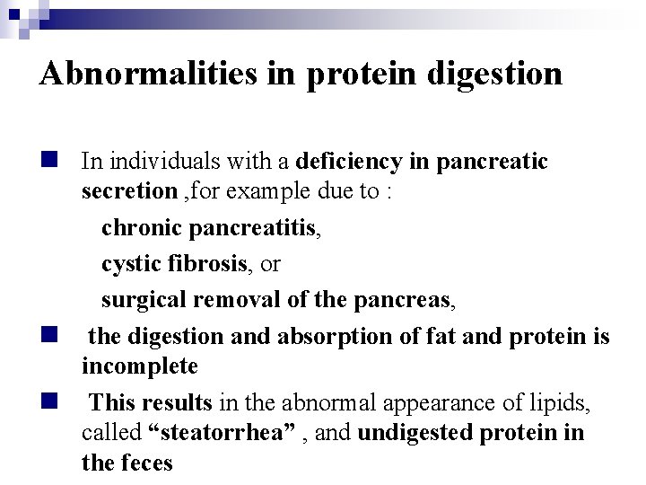 Abnormalities in protein digestion n In individuals with a deficiency in pancreatic secretion ,