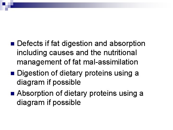 Defects if fat digestion and absorption including causes and the nutritional management of fat