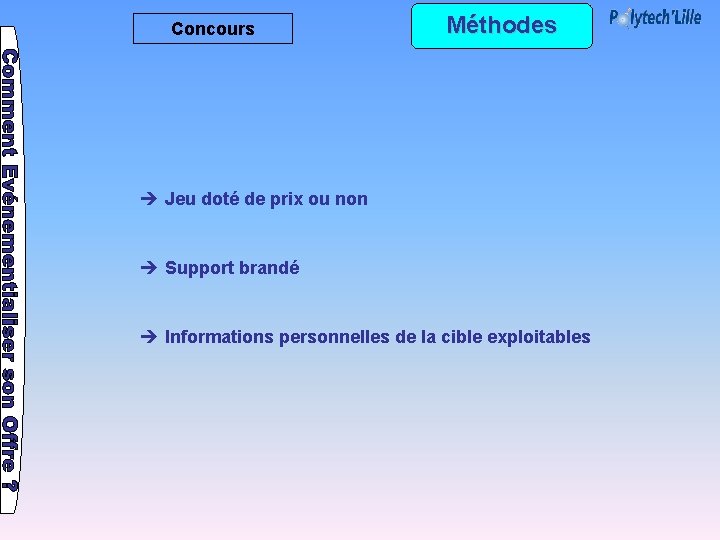 Concours Méthodes Jeu doté de prix ou non Support brandé Informations personnelles de la