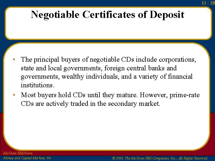 11 - 18 Negotiable Certificates of Deposit • The principal buyers of negotiable CDs