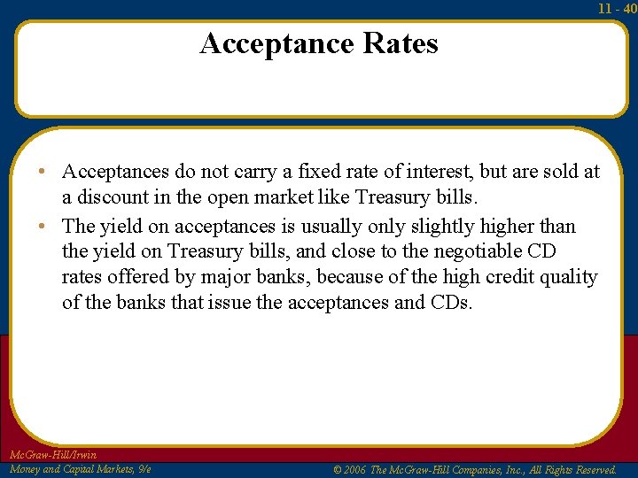 11 - 40 Acceptance Rates • Acceptances do not carry a fixed rate of