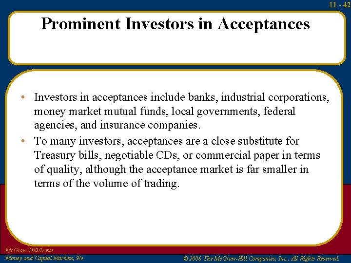 11 - 42 Prominent Investors in Acceptances • Investors in acceptances include banks, industrial