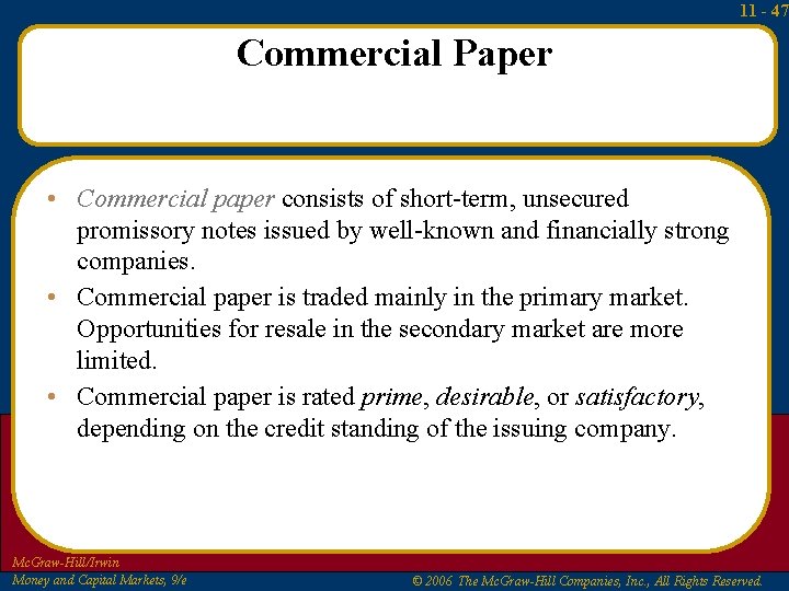 11 - 47 Commercial Paper • Commercial paper consists of short-term, unsecured promissory notes