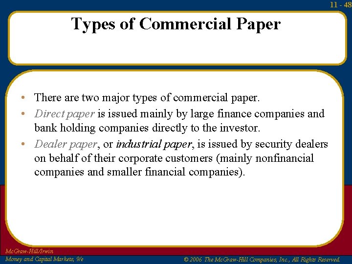 11 - 48 Types of Commercial Paper • There are two major types of