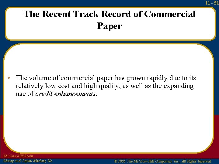 11 - 51 The Recent Track Record of Commercial Paper • The volume of