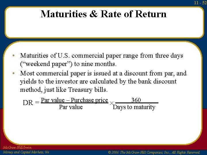 11 - 52 Maturities & Rate of Return • Maturities of U. S. commercial