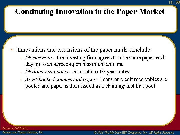 11 - 58 Continuing Innovation in the Paper Market • Innovations and extensions of