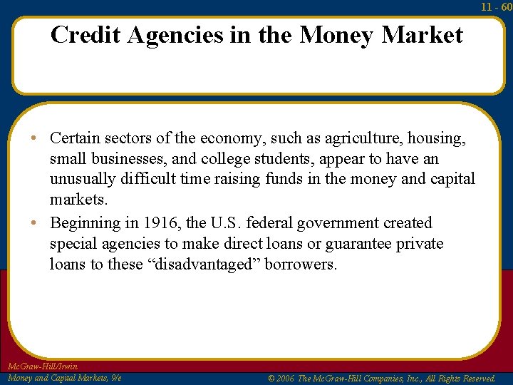 11 - 60 Credit Agencies in the Money Market • Certain sectors of the