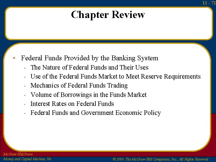 11 - 71 Chapter Review • Federal Funds Provided by the Banking System -