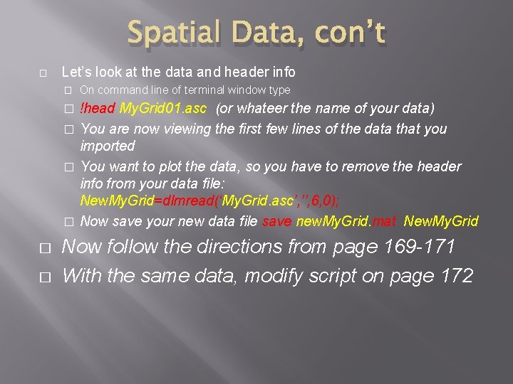 Spatial Data, con’t � Let’s look at the data and header info � On Spatial Data, con’t � Let’s look at the data and header info � On