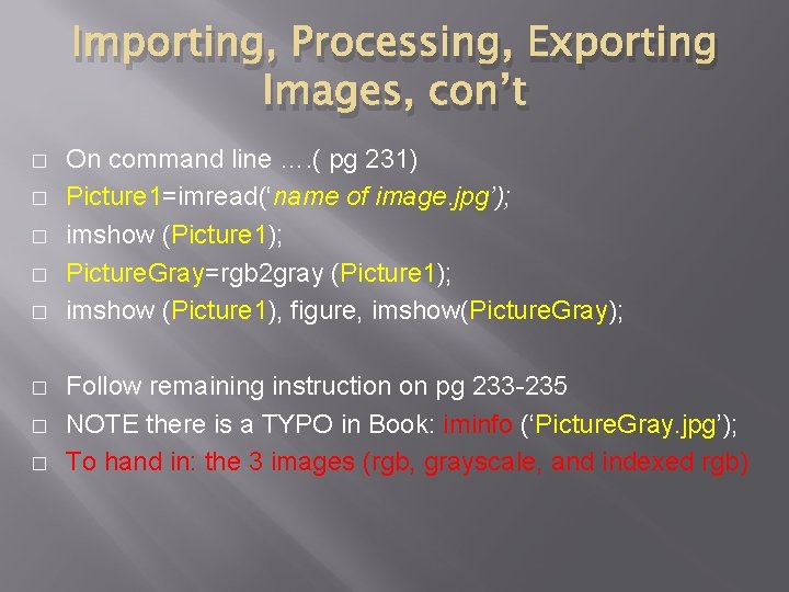 Importing, Processing, Exporting Images, con’t � � � � On command line …. ( Importing, Processing, Exporting Images, con’t � � � � On command line …. (