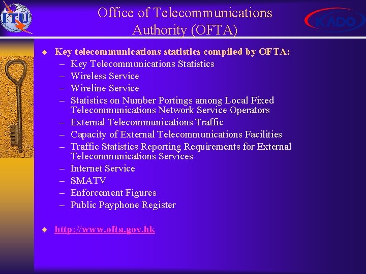 Office of Telecommunications Authority (OFTA) ¨ Key telecommunications statistics compiled by OFTA: – –