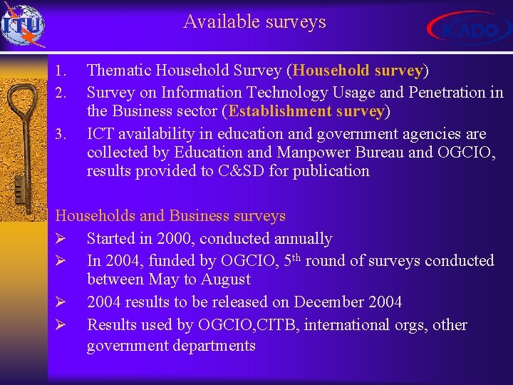 Available surveys 1. 2. 3. Thematic Household Survey (Household survey) Survey on Information Technology