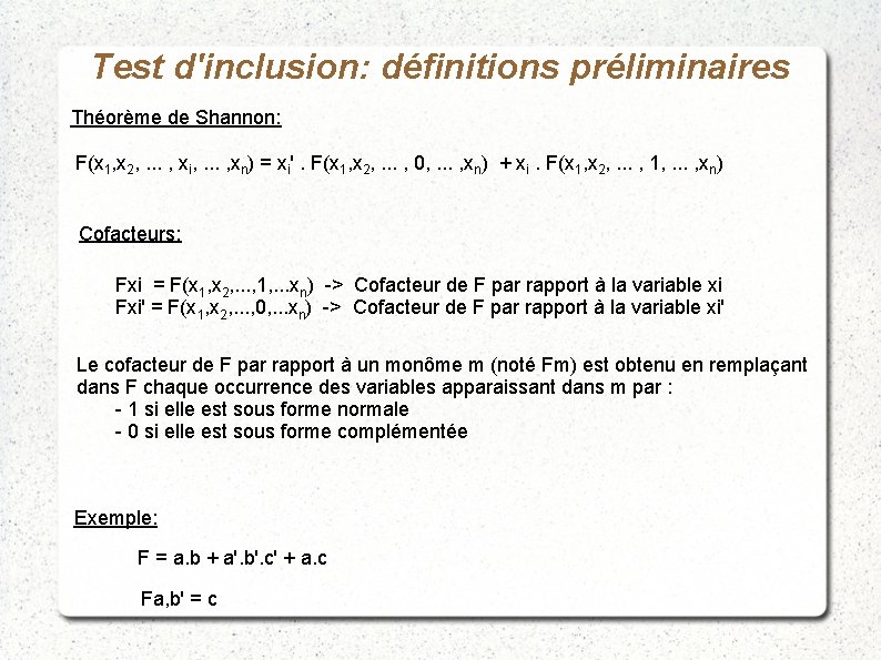 Test d'inclusion: définitions préliminaires Théorème de Shannon: F(x 1, x 2, . . .