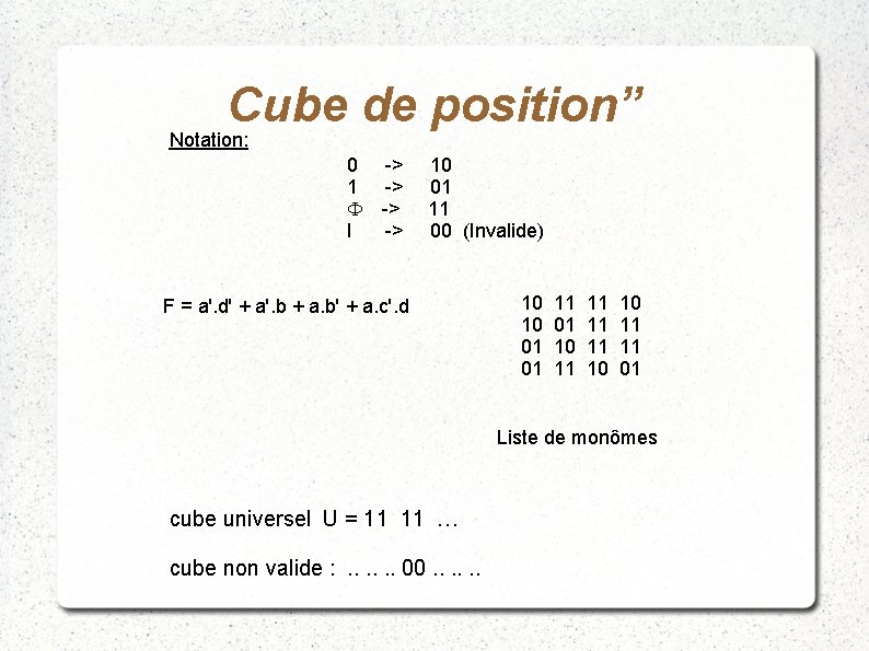 Cube de position” Notation: 0 1 F I -> -> 10 01 11 00