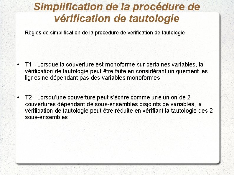 Simplification de la procédure de vérification de tautologie Règles de simplification de la procédure
