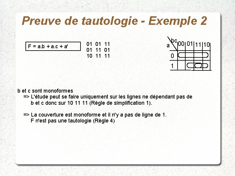 Preuve de tautologie - Exemple 2 F = a. b + a. c +