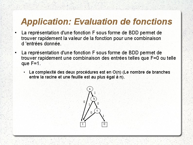 Application: Evaluation de fonctions • La représentation d'une fonction F sous forme de BDD
