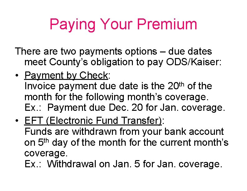 Paying Your Premium There are two payments options – due dates meet County’s obligation