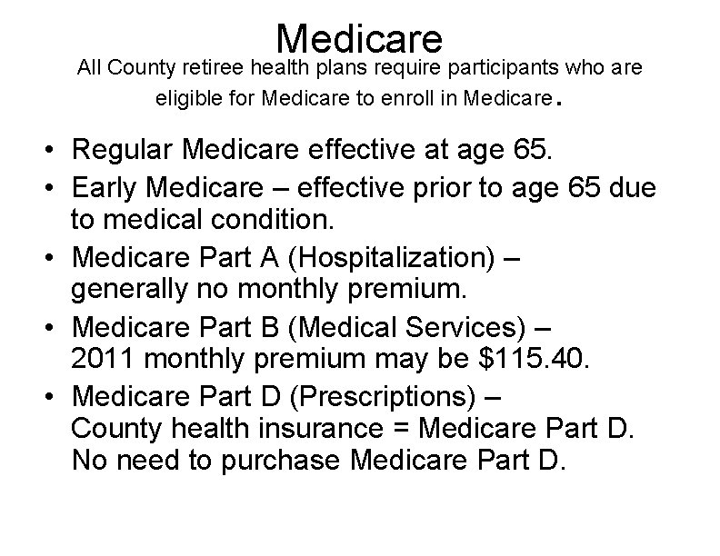 Medicare All County retiree health plans require participants who are eligible for Medicare to